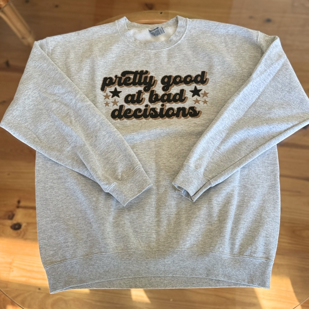 Pretty Good at Bad Decisions Crewneck